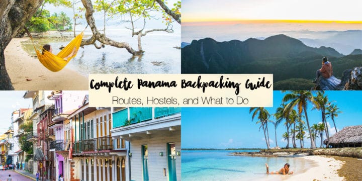 Complete Panama Backpacking Guide: Routes, Hostels, and What to Do - PanamaBackpackingGuiDeF